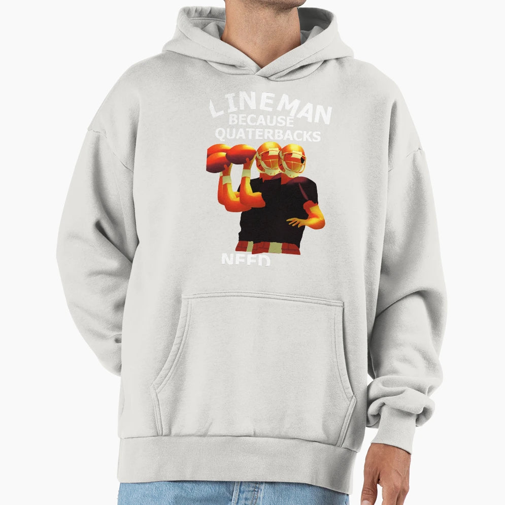 Lineman Because Quartebacks Need Heroes Hoodie - Aesthetic Graphic Unisex - T-Shirt, Sweatshirt, Hoodie