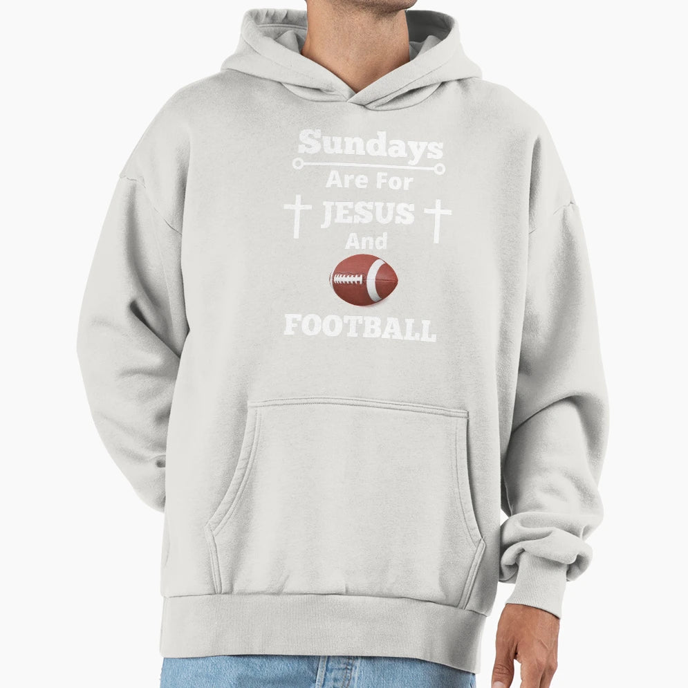Sundays Are Jesus And Football Hoodie - Fun Novelty Design Men Women - T-Shirt, Sweatshirt, Hoodie