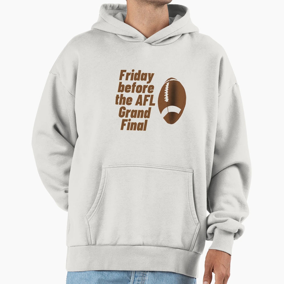 Friday Before Afl Grand Final Hoodie - Casual Everyday Wear for Adults - T-Shirt, Sweatshirt, Hoodie