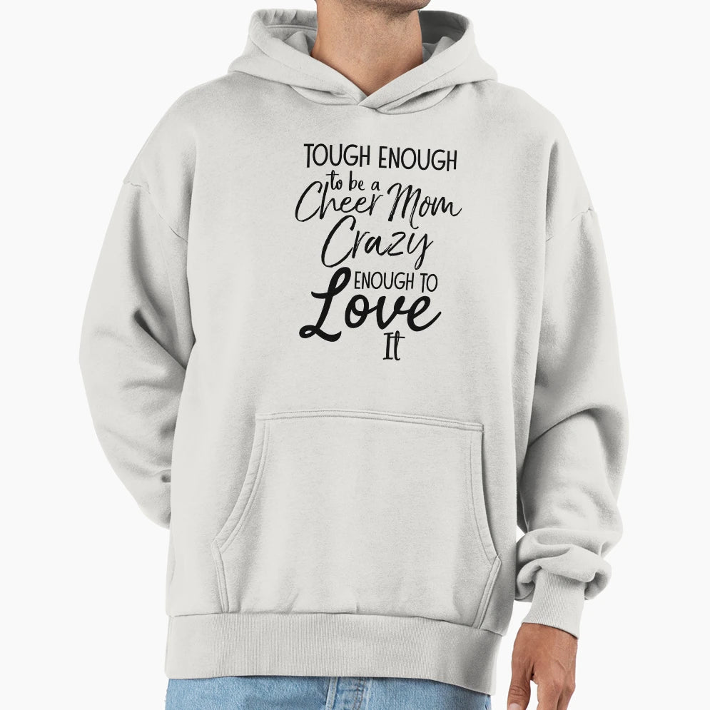 Tough Enough To Be Cheer Mom Crazy Hoodie - Minimalist Print for Adults - T-Shirt, Sweatshirt, Hoodie