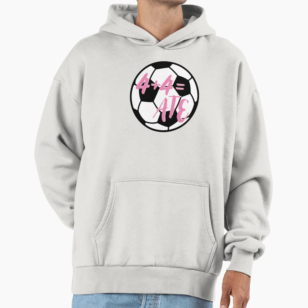 Soccer 4 4 Ate Hoodie - Casual Everyday Wear Unisex - T-Shirt, Sweatshirt, Hoodie