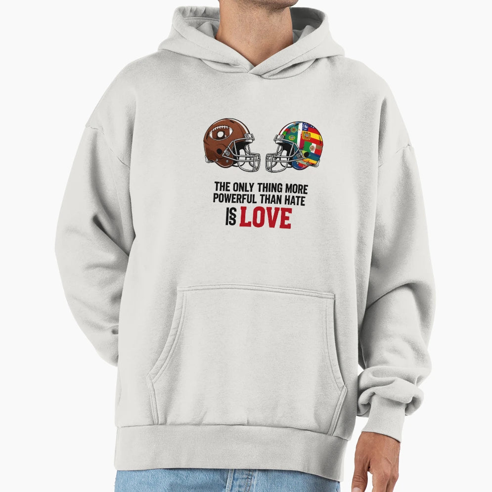 Only Thing More Powerful Than Hate Is Hoodie - Graphic Print for Adults - T-Shirt, Sweatshirt, Hoodie