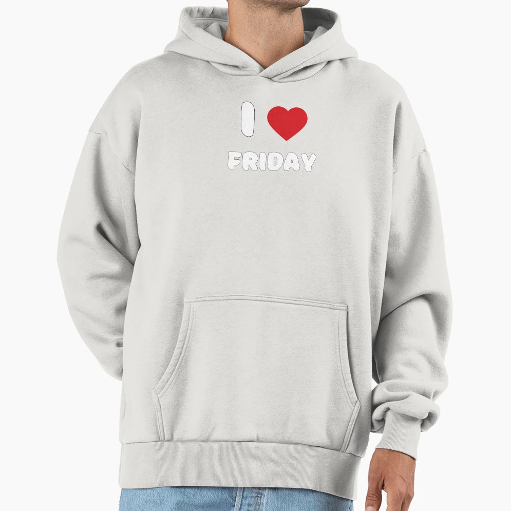 I Love Friday Hoodie - Minimalist Print Men Women - T-Shirt, Sweatshirt, Hoodie