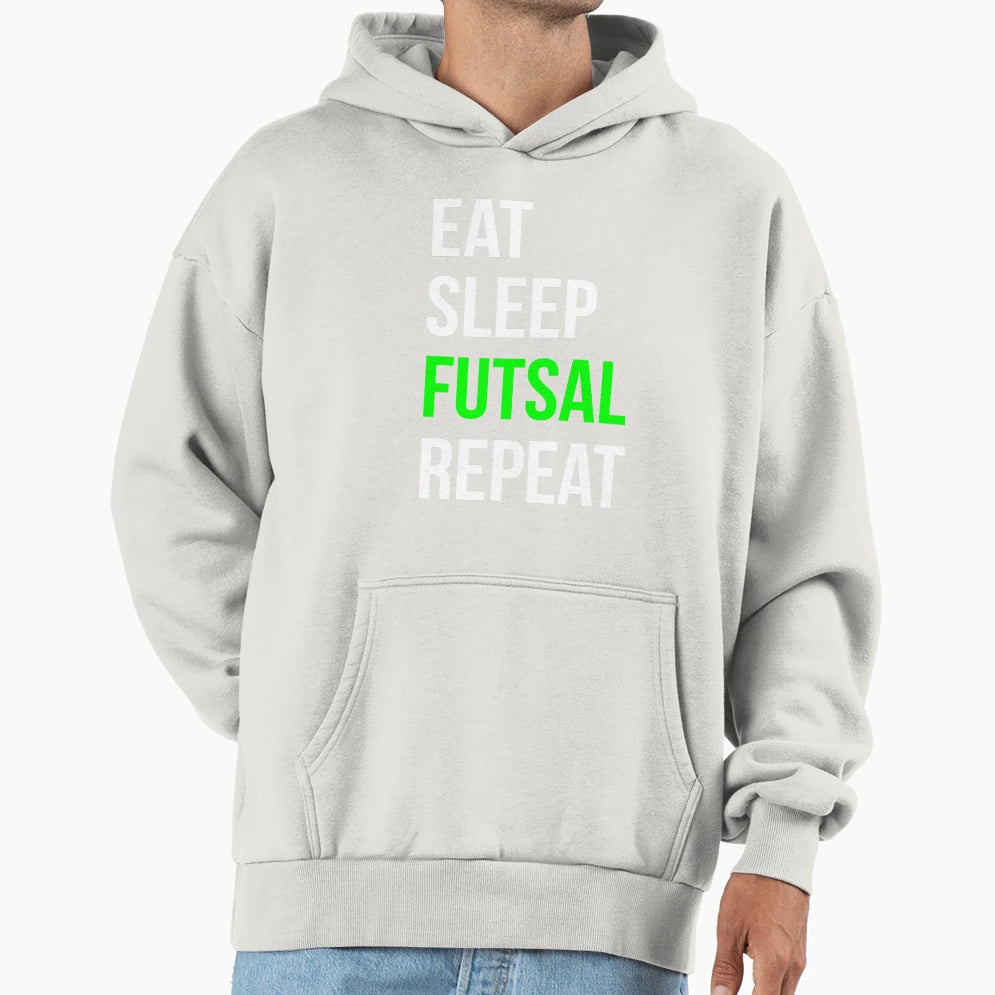 Eat Sleep Futsal Repeat Hoodie - Graphic Print Unisex - T-Shirt, Sweatshirt, Hoodie