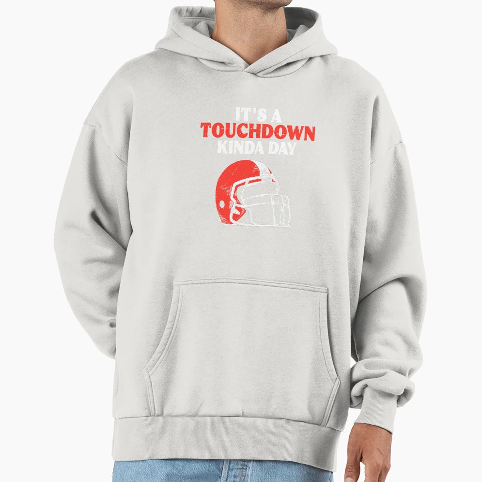 Its Touchdown Kinda Day American Hoodie - Streetwear Style for Adults - T-Shirt, Sweatshirt, Hoodie