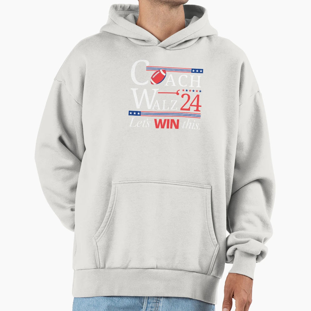 Lets Win This Coach Walz 2024 Hoodie - Fun Novelty Design Unisex - T-Shirt, Sweatshirt, Hoodie