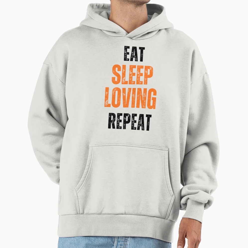 Eat Sleep Love Repeat Hoodie - Custom Art Print Men Women - T-Shirt, Sweatshirt, Hoodie