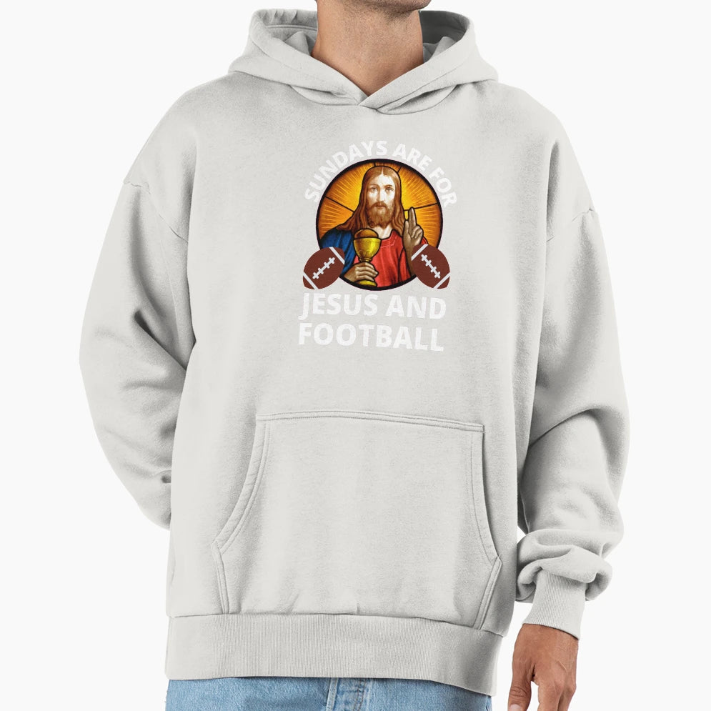 Sundays Are Jesus Church And Football Hoodie - Streetwear Style for Adults - T-Shirt, Sweatshirt, Hoodie