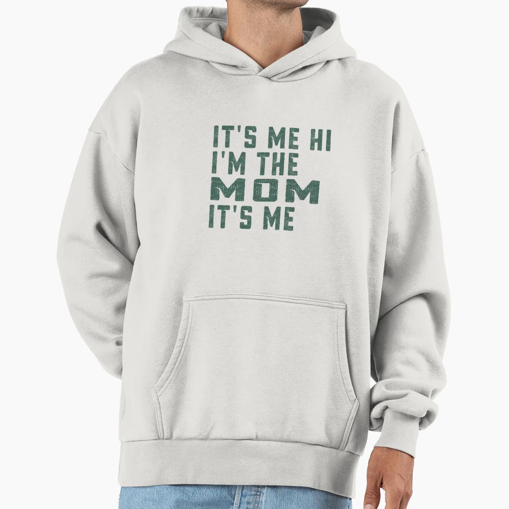 Its Me Hi Im Mom Its Me Funny Dad Mom Hoodie - Custom Art Print Unisex - T-Shirt, Sweatshirt, Hoodie