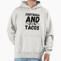 Football And Tacos Funny Football And Hoodie - Custom Art Print Unisex - T-Shirt, Sweatshirt, Hoodie