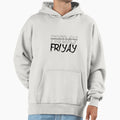 Friday Friyay Hoodie - Fun Novelty Design for Adults - T-Shirt, Sweatshirt, Hoodie