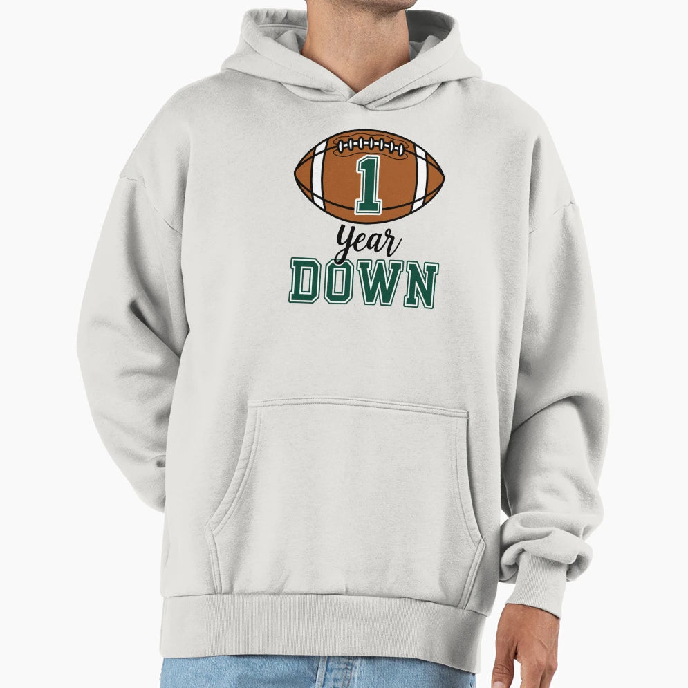 One Year Down Hoodie - Streetwear Style Men Women - T-Shirt, Sweatshirt, Hoodie