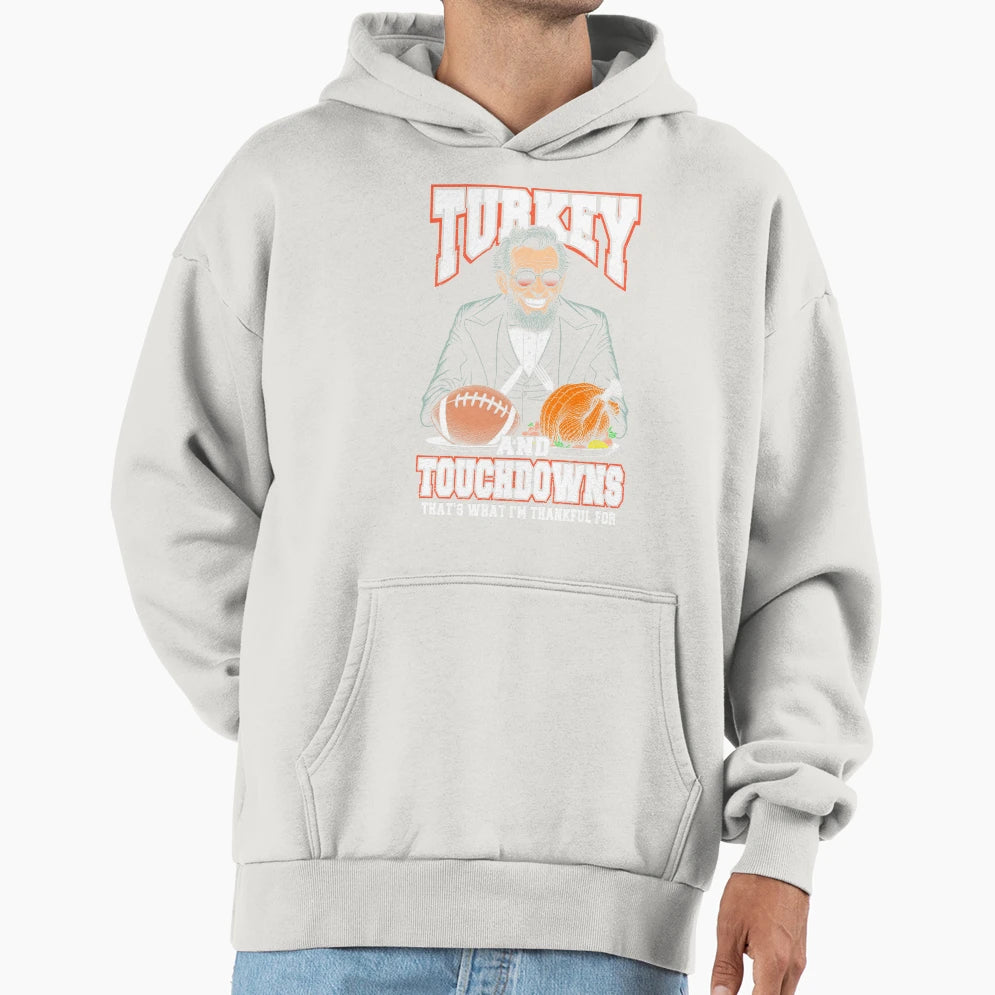 Turkey Touchdowns Funny Hoodie - Casual Everyday Wear for Adults - T-Shirt, Sweatshirt, Hoodie