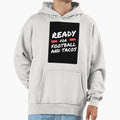 Football And Tacos Ready Football And Hoodie - Trendy Graphic Men Women - T-Shirt, Sweatshirt, Hoodie