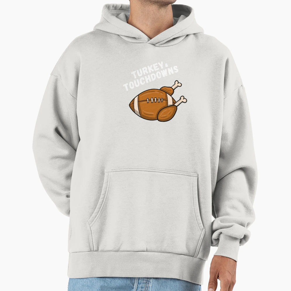 Turkey And Touchdowns Thanksgiving And Hoodie - Fun Novelty Design Unisex - T-Shirt, Sweatshirt, Hoodie