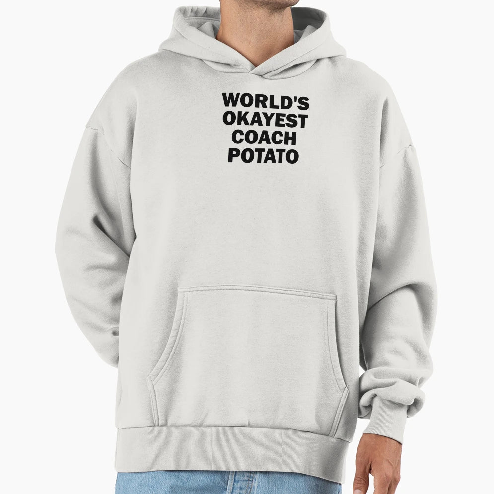 Worlds Okayest Coach Potato Hoodie - Custom Art Print for Adults - T-Shirt, Sweatshirt, Hoodie