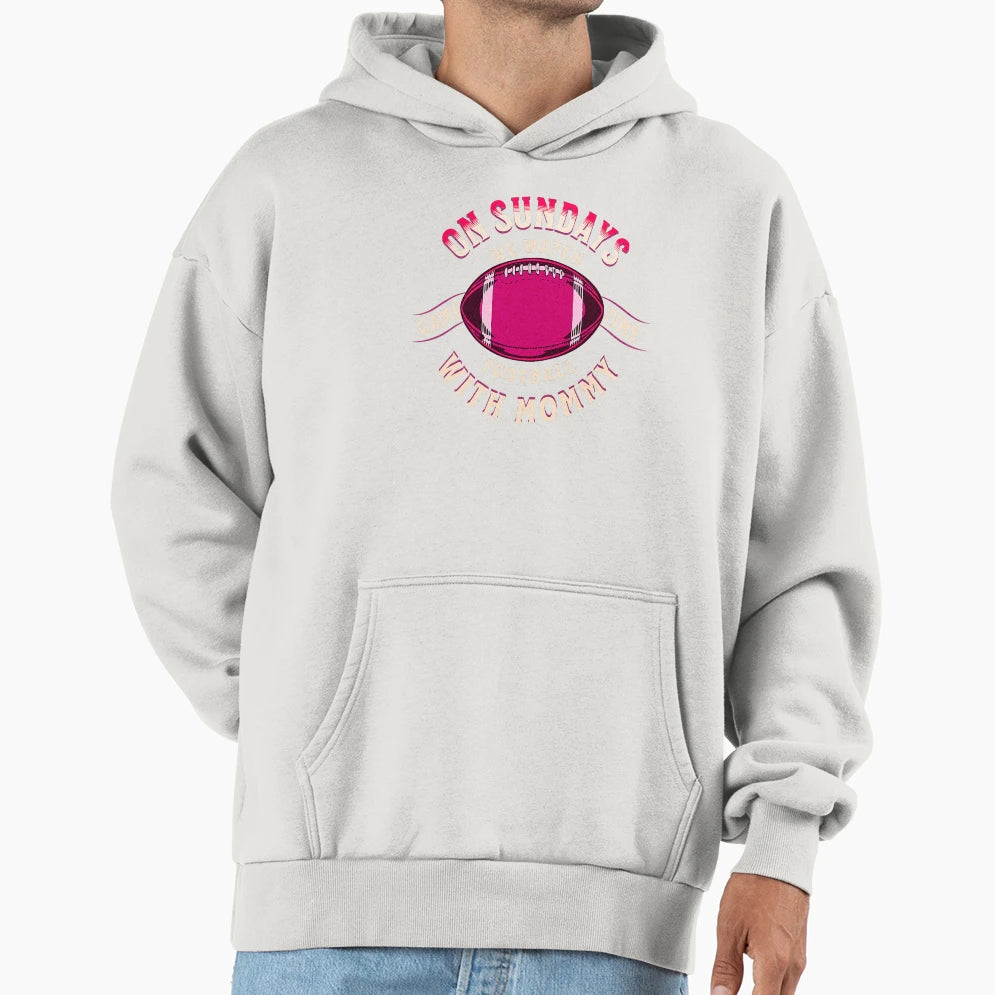 Sundays We Watch Football Mommy Hoodie - Aesthetic Graphic Men Women - T-Shirt, Sweatshirt, Hoodie