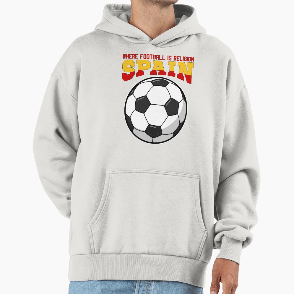 Spain Where Football Is Religion Hoodie - Fun Novelty Design for Adults - T-Shirt, Sweatshirt, Hoodie