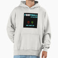 Football Calling Hoodie - Fun Novelty Design Men Women - T-Shirt, Sweatshirt, Hoodie