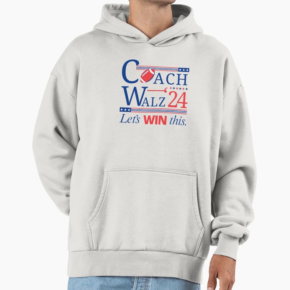 Lets Win This Coach Walz 2024 Hoodie - Graphic Print Men Women - T-Shirt, Sweatshirt, Hoodie