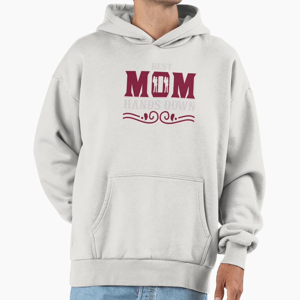 Best Mom Hands Down Hoodie - Unique Graphic for Adults - T-Shirt, Sweatshirt, Hoodie