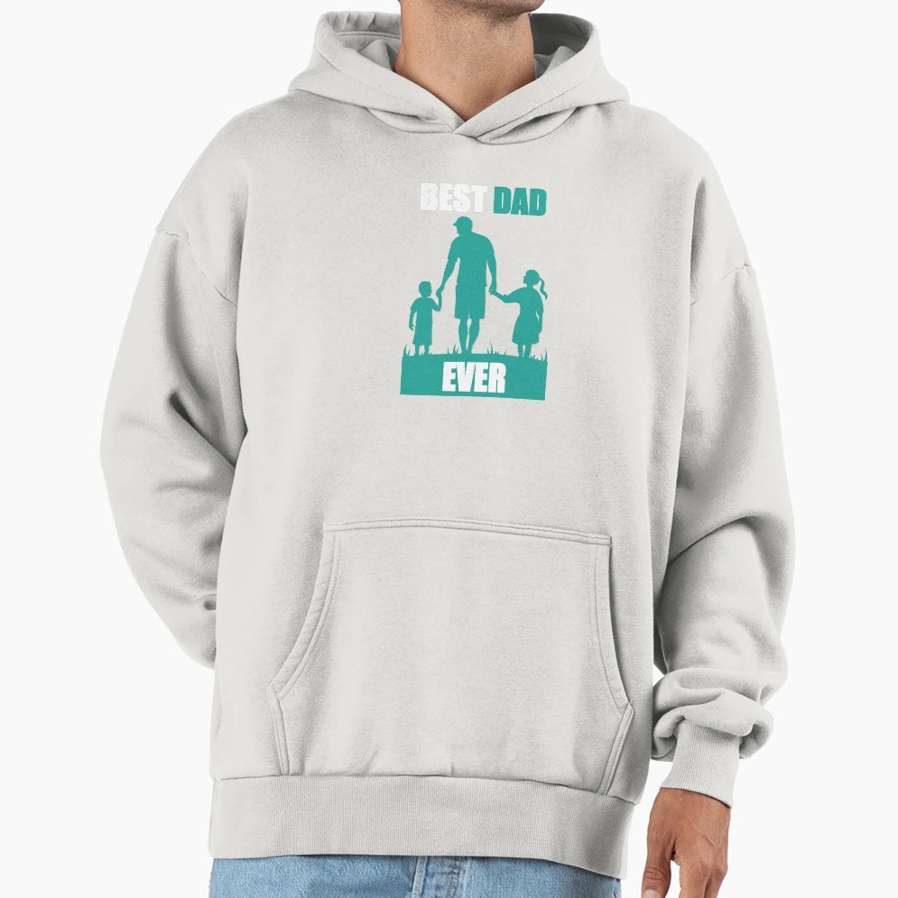 Best Dad Ever Fathers Day Gift Hoodie - Streetwear Style Unisex - T-Shirt, Sweatshirt, Hoodie