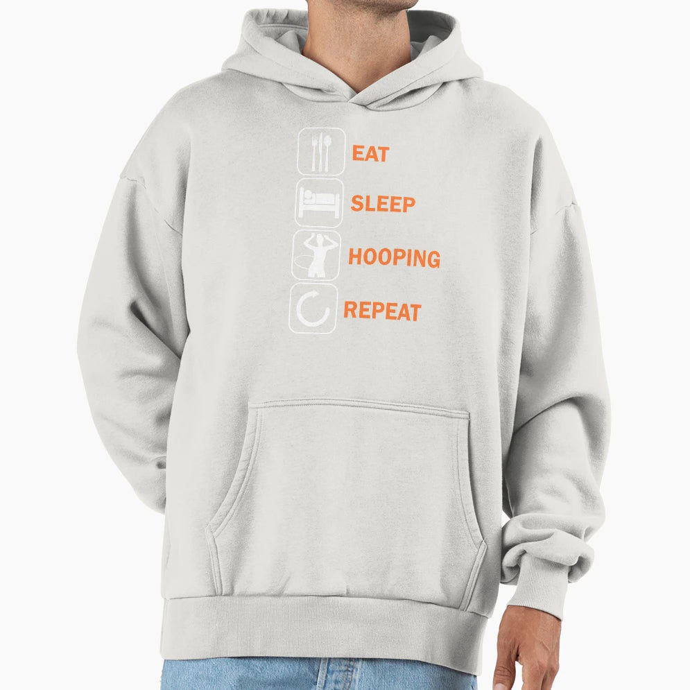 Eat Sleep Hulahoop Huladance Hooping Hoodie - Streetwear Style Men Women - T-Shirt, Sweatshirt, Hoodie