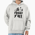 Its Friday Yall Hoodie - Trendy Graphic for Adults - T-Shirt, Sweatshirt, Hoodie
