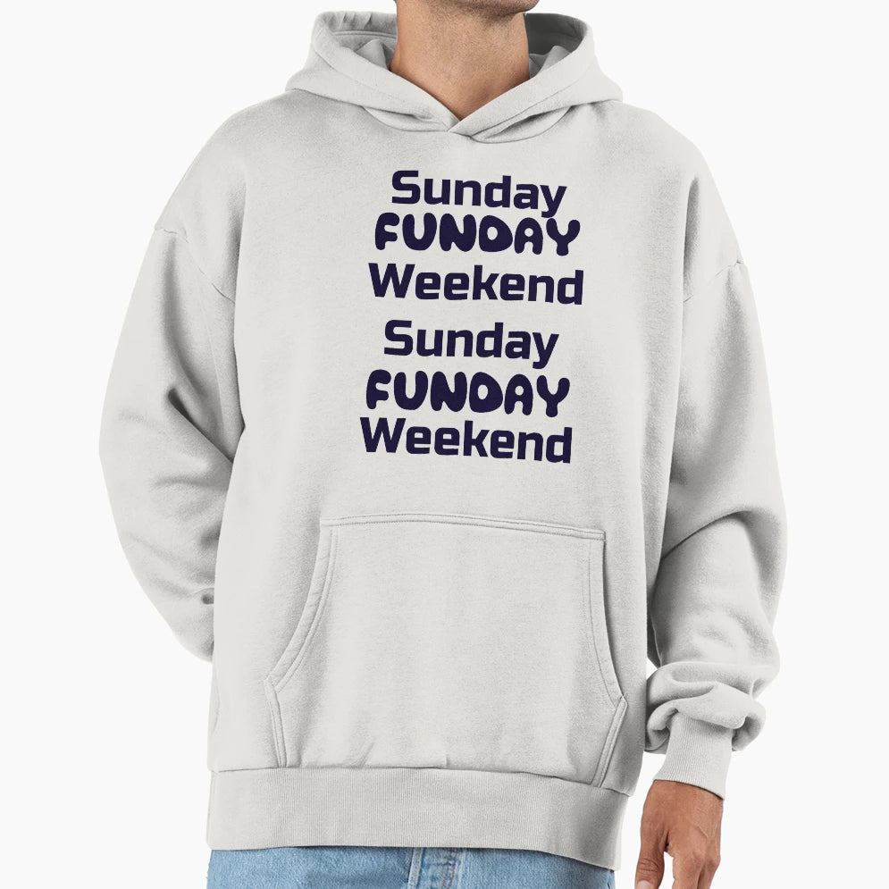 Sunday Weekend Hoodie - Fun Novelty Design Men Women - T-Shirt, Sweatshirt, Hoodie