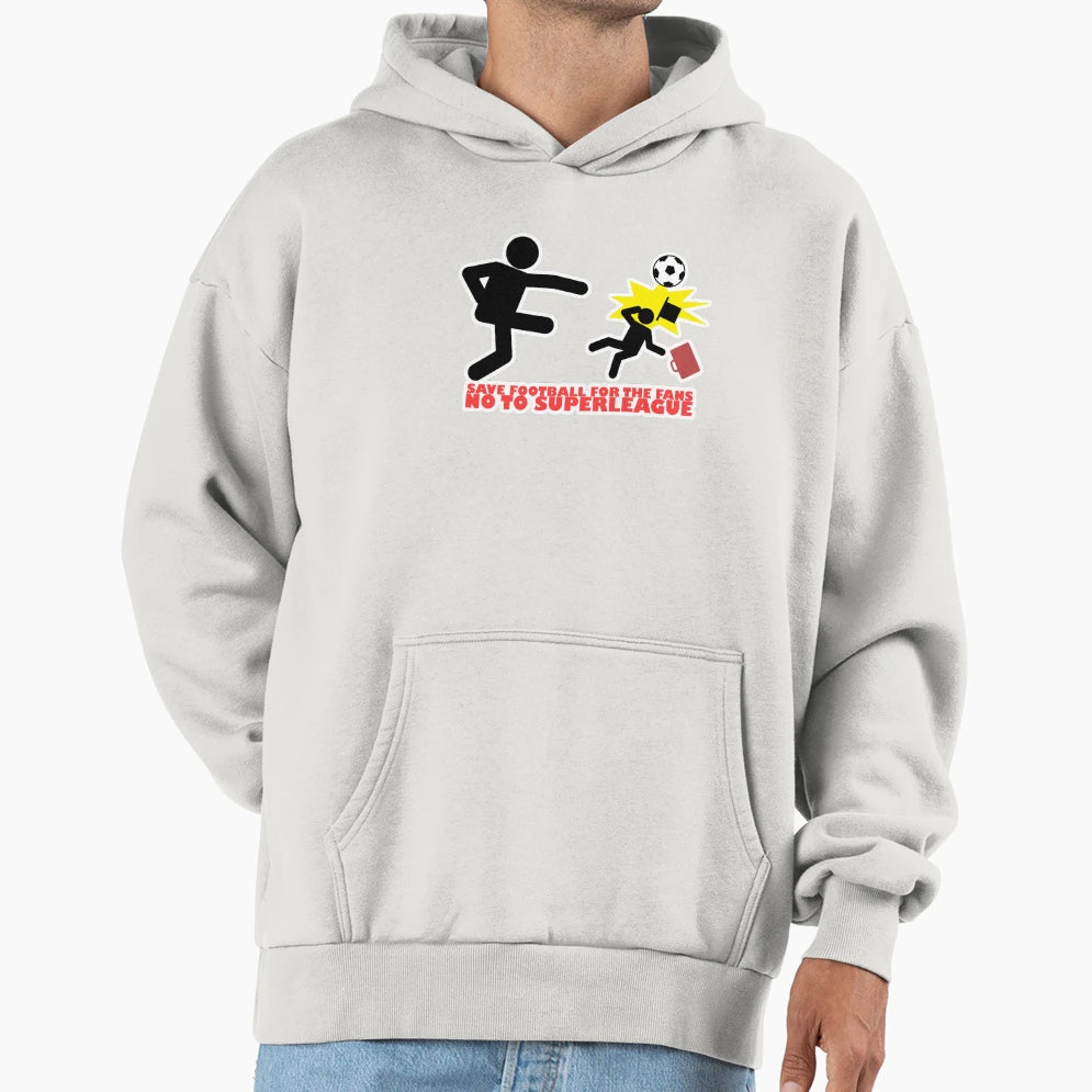 Save Football Fans No To Superleague Hoodie - Novelty Apparel for Adults - T-Shirt, Sweatshirt, Hoodie