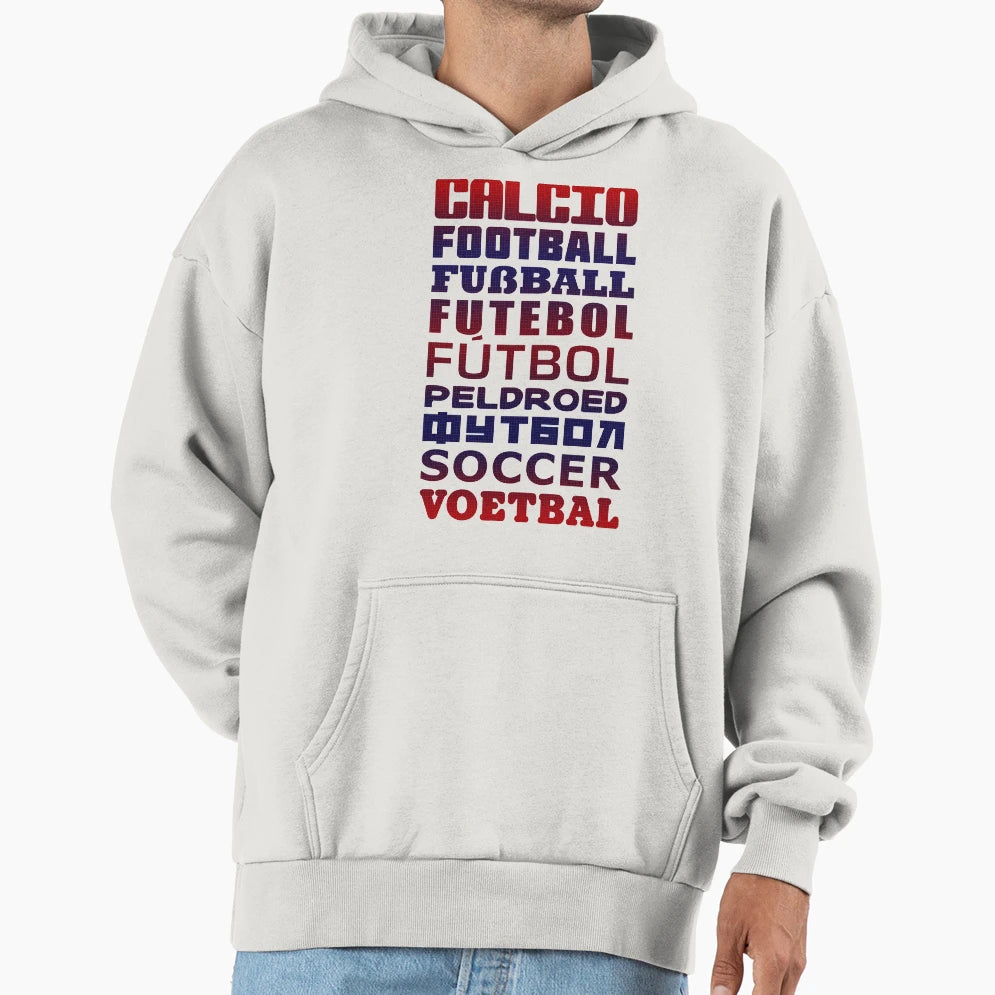 Soccer Different Languages Football Hoodie - Aesthetic Graphic Men Women - T-Shirt, Sweatshirt, Hoodie
