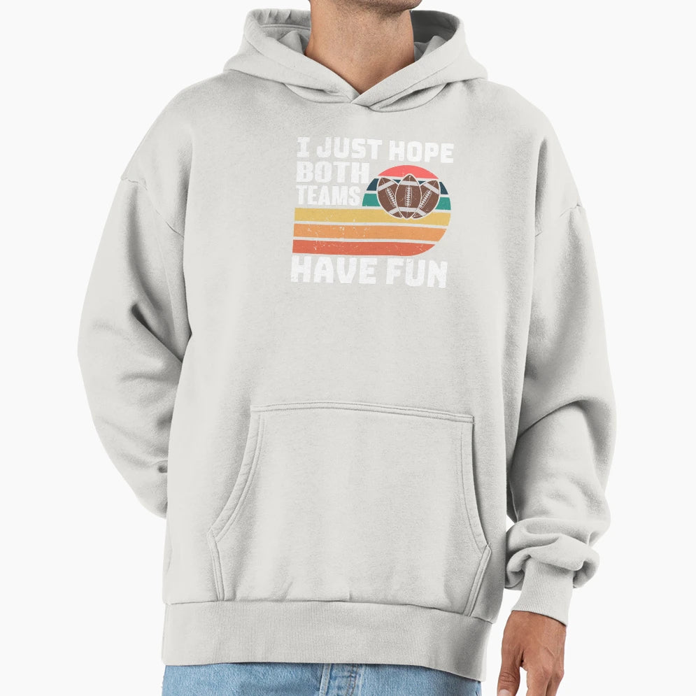 Funny Football Baseball Just Hope Both Teams Hoodie - Graphic Print Unisex - T-Shirt, Sweatshirt, Hoodie