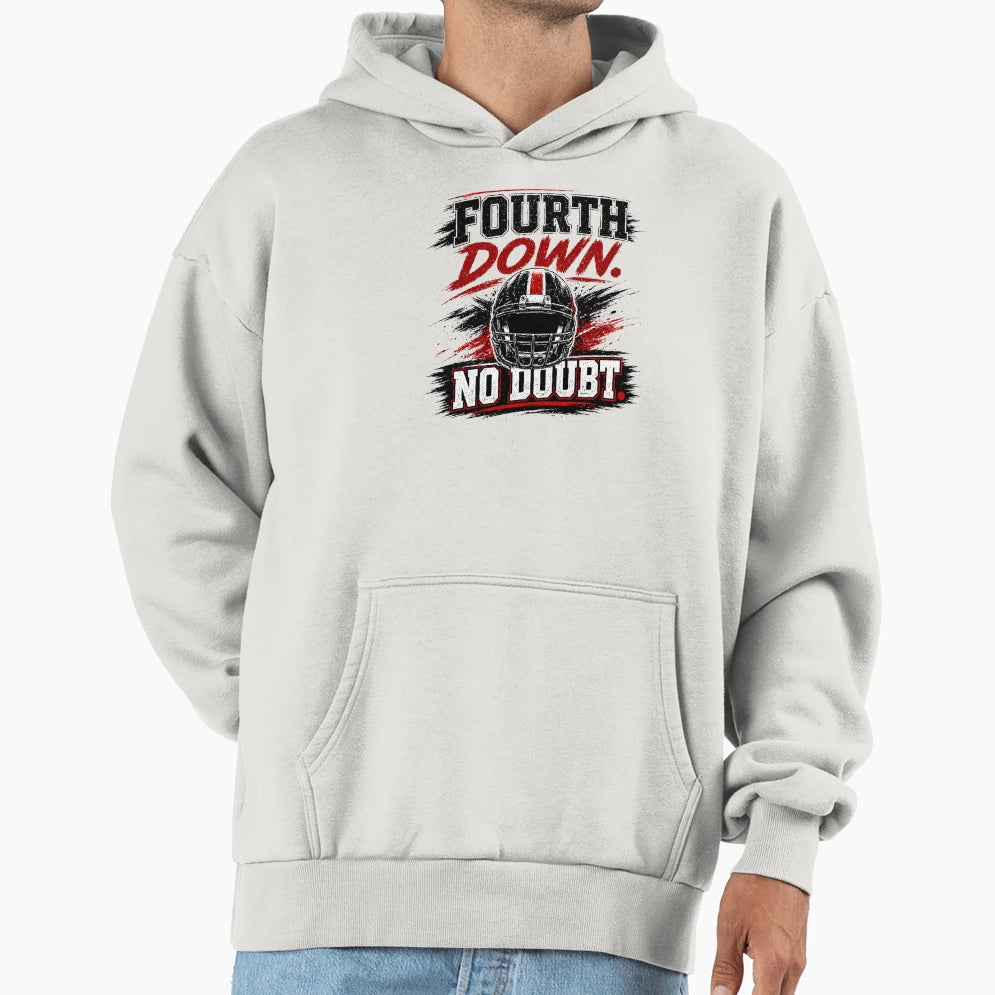 Fourth Down No Doubt Football Clutch Hoodie - Streetwear Style Men Women - T-Shirt, Sweatshirt, Hoodie