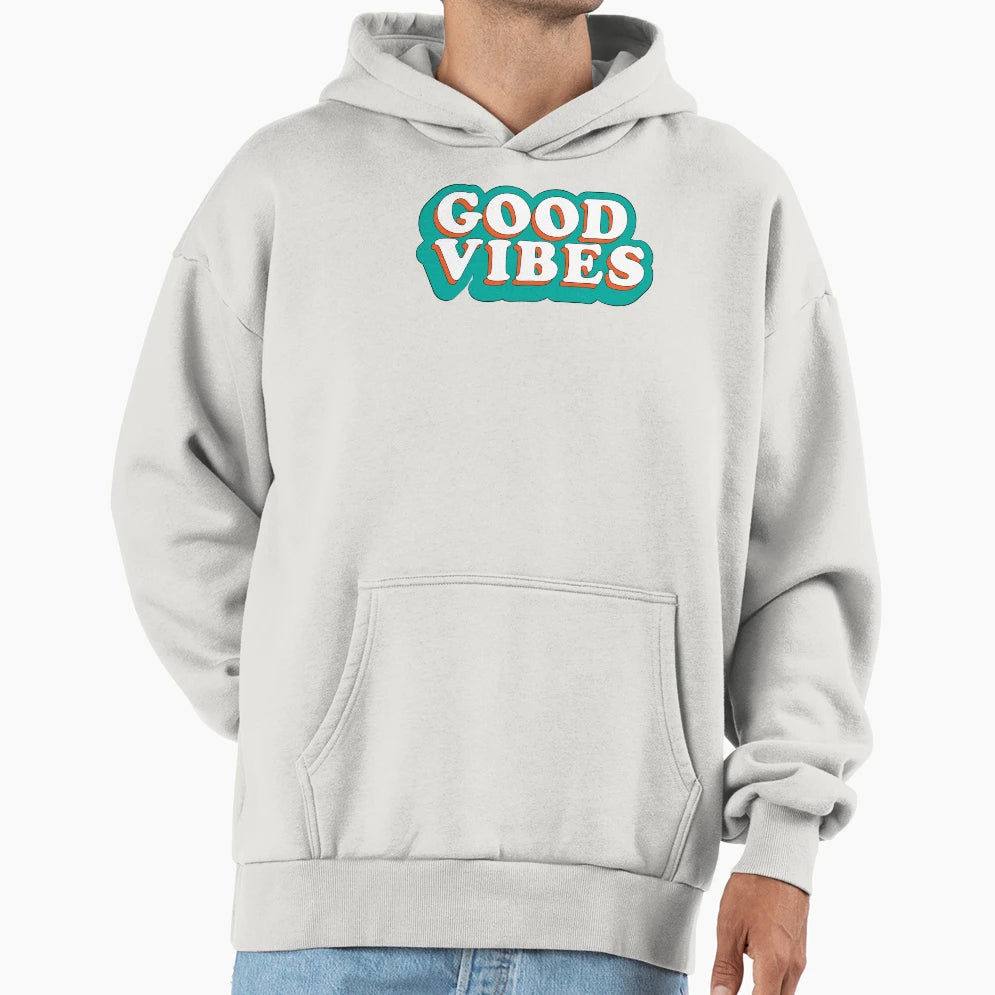 Good Vibes Hoodie - Novelty Apparel for Adults - T-Shirt, Sweatshirt, Hoodie