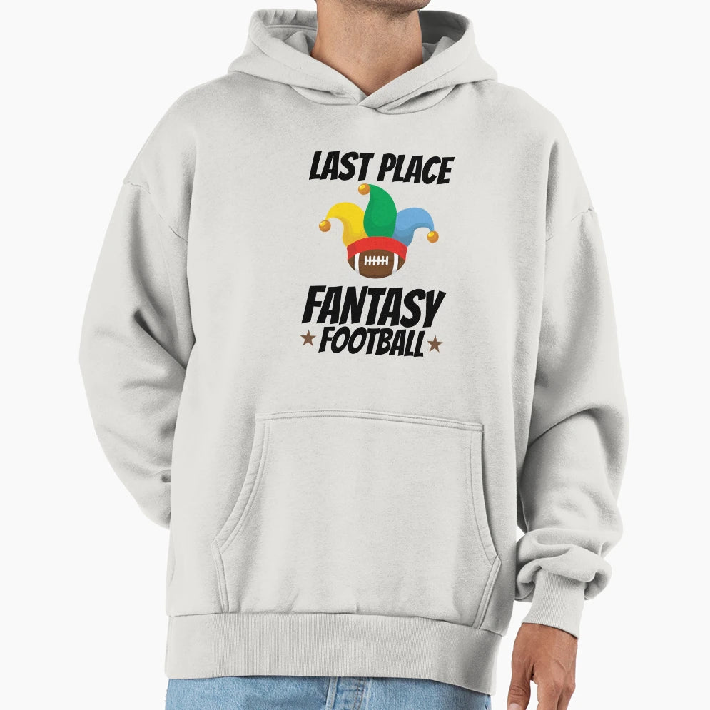 Last Place Fantasy Football Hoodie - Minimalist Print Men Women - T-Shirt, Sweatshirt, Hoodie