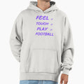 Feel It Touch It Play It Football Hoodie - Novelty Apparel Men Women - T-Shirt, Sweatshirt, Hoodie