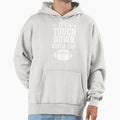 Its Touchdown Kinda Day Hoodie - Fun Novelty Design for Adults - T-Shirt, Sweatshirt, Hoodie