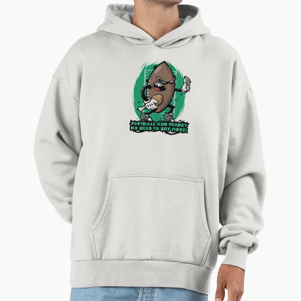 Football And Turkey No Need To Say More Hoodie - Trendy Graphic Men Women - T-Shirt, Sweatshirt, Hoodie