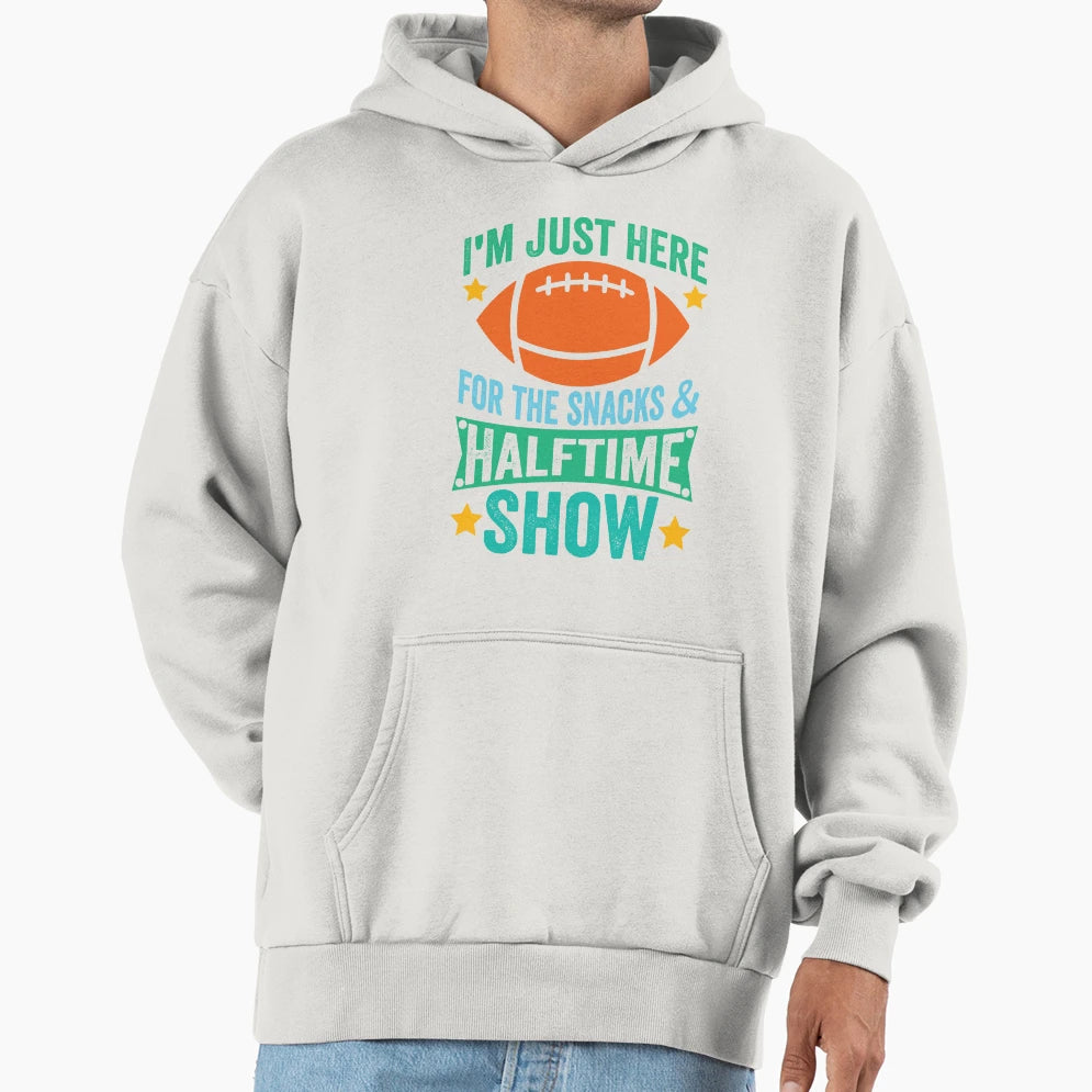 Im Just Here Snacks And Halftime Show Hoodie - Unique Graphic for Adults - T-Shirt, Sweatshirt, Hoodie