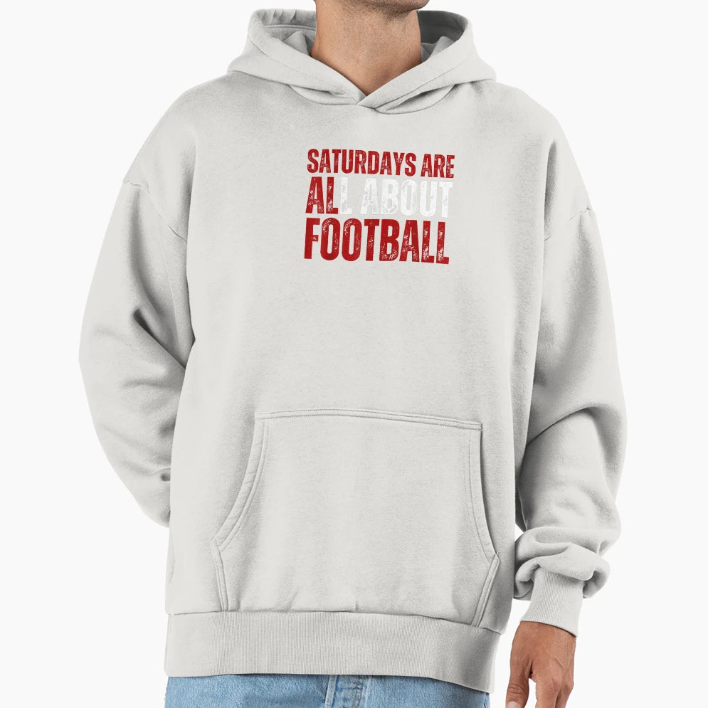 Saturdays Are All About Football College T-Shirt - Novelty Apparel Unisex - T-Shirt, Sweatshirt, Hoodie