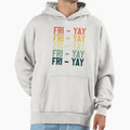 Fri Yay Saturday Sunday Funny Hoodie - Unique Graphic Unisex - T-Shirt, Sweatshirt, Hoodie