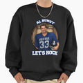 Al Bundy Lets Rock Sweatshirt - Trendy Graphic for Adults - T-Shirt, Sweatshirt, Hoodie