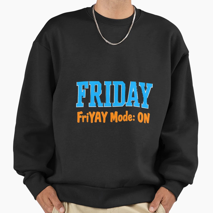 Friday Friyay Mode Funny Weekend Vibes T-Shirt - Minimalist Print Men Women - T-Shirt, Sweatshirt, Hoodie