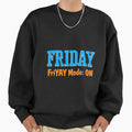 Friday Friyay Mode Funny Weekend Vibes T-Shirt - Minimalist Print Men Women - T-Shirt, Sweatshirt, Hoodie
