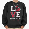 Love Black Friday Shopping Sweatshirt - Minimalist Print Men Women - T-Shirt, Sweatshirt, Hoodie