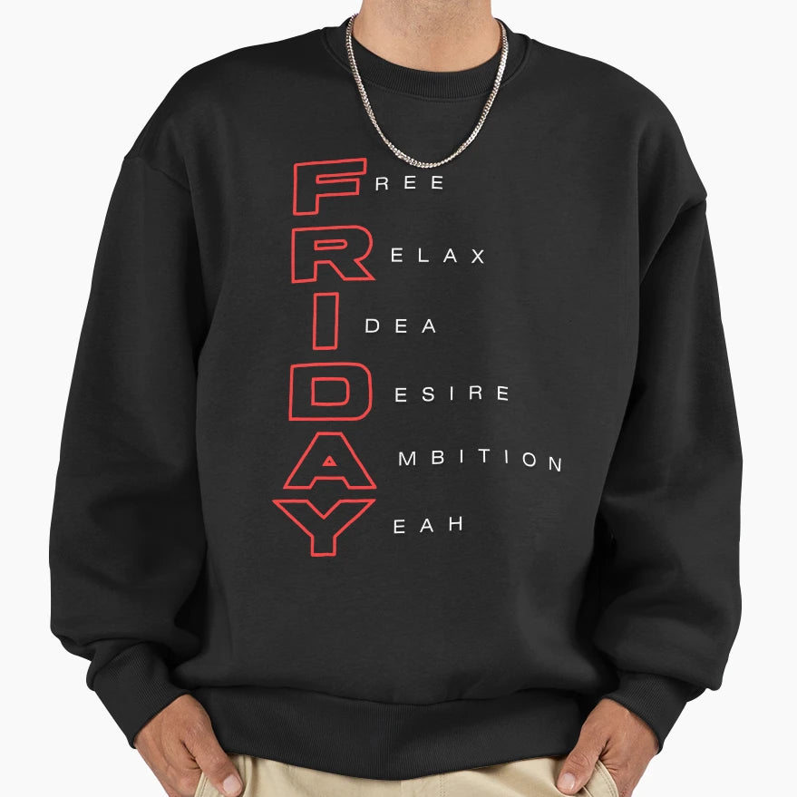 Friday Holiday Free Day Sweatshirt - Casual Everyday Wear Unisex - T-Shirt, Sweatshirt, Hoodie