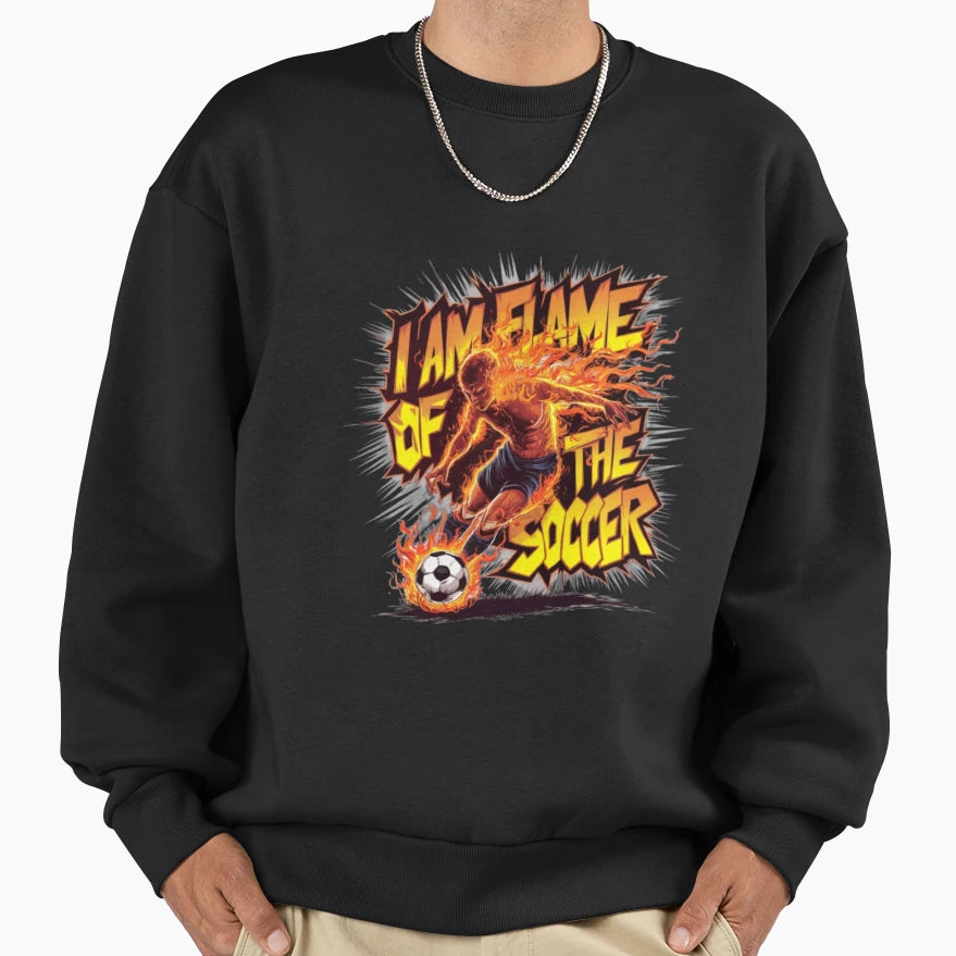 I Am Flame Soccer Sweatshirt - Minimalist Print Men Women - T-Shirt, Sweatshirt, Hoodie