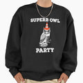 Superb Owl Party What We Do Shadows Sweatshirt - Trendy Graphic Men Women - T-Shirt, Sweatshirt, Hoodie