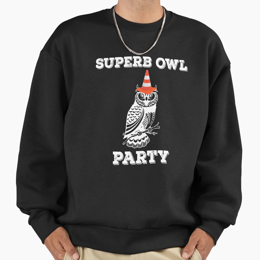 Superb Owl Party What We Do Shadows Sweatshirt - Trendy Graphic Men Women - T-Shirt, Sweatshirt, Hoodie