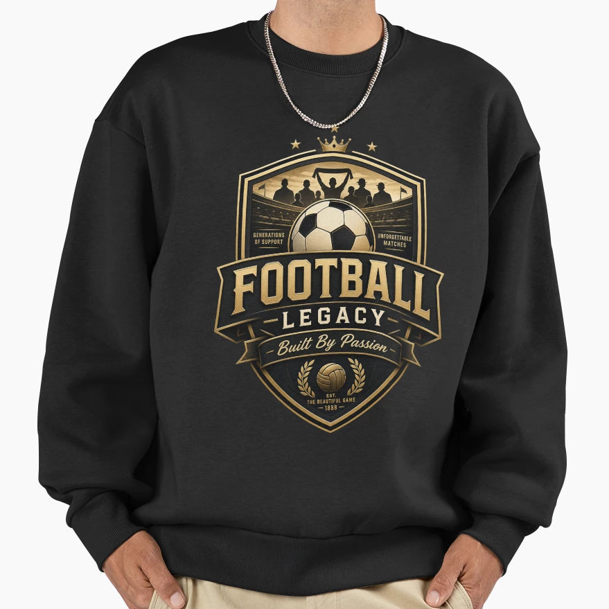 Football Legacy Built Sweatshirt - Minimalist Print Unisex - T-Shirt, Sweatshirt, Hoodie